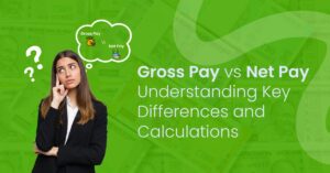 Gross Pay vs Net Pay Understanding Key Differences