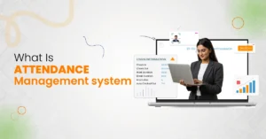 What Is Attendance Management System