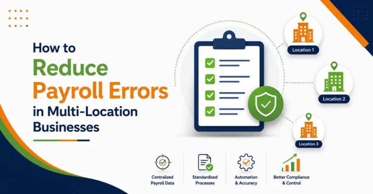 How to Reduce Payroll Errors in Multi Location Businesses